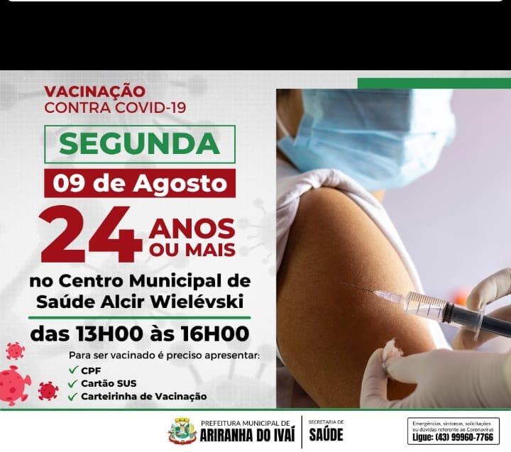 VACINAÇÃO CONTRA A COVID-19 IDADES ENTRE 24 ANOS OU MAIS - SEGUNDA 09 DE AGOSTO