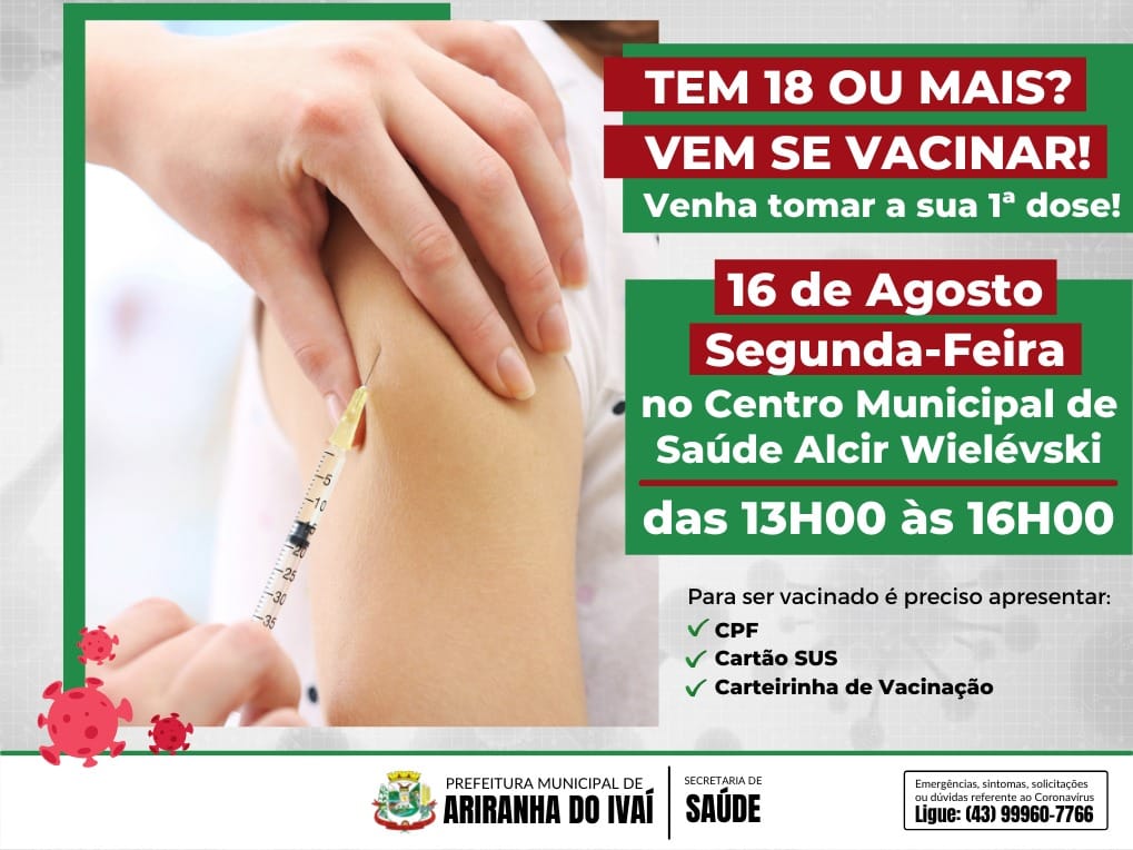 VOCÊ TEM 18 ANOS OU MAIS? VEM SE VACINAR! - 16/08 SEGUNDA-FEIRA