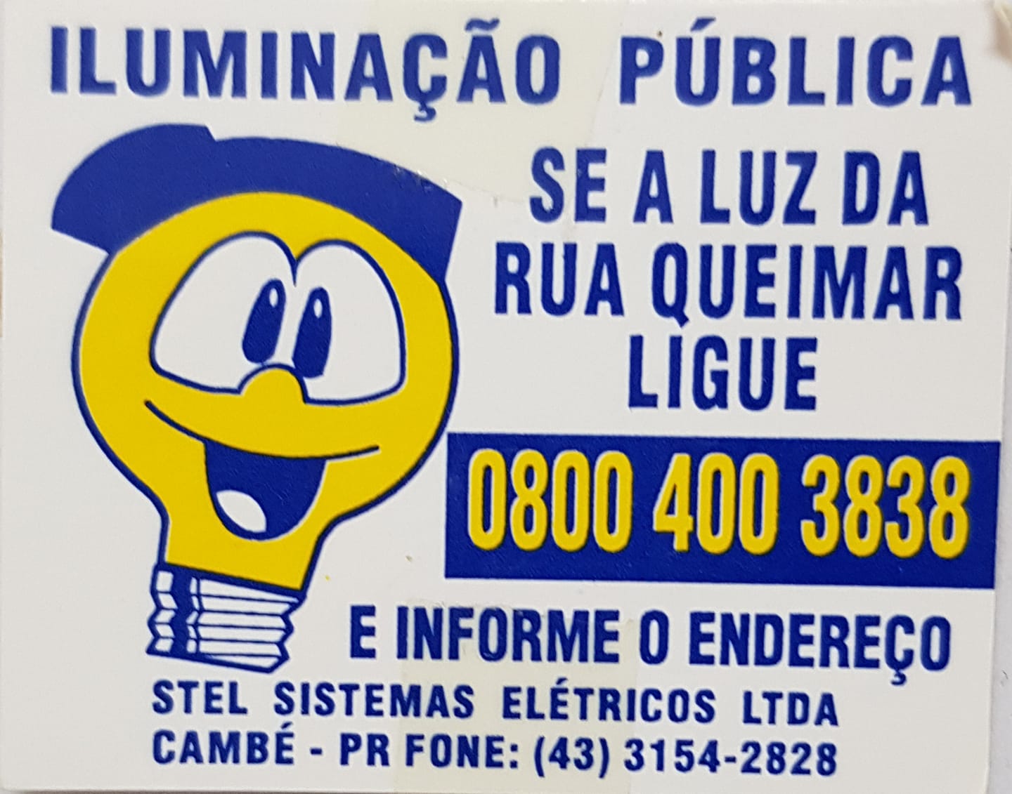 Faltou iluminação Pública? Ligue para a STEL, a ligação é gratuita, pode ligar do celular