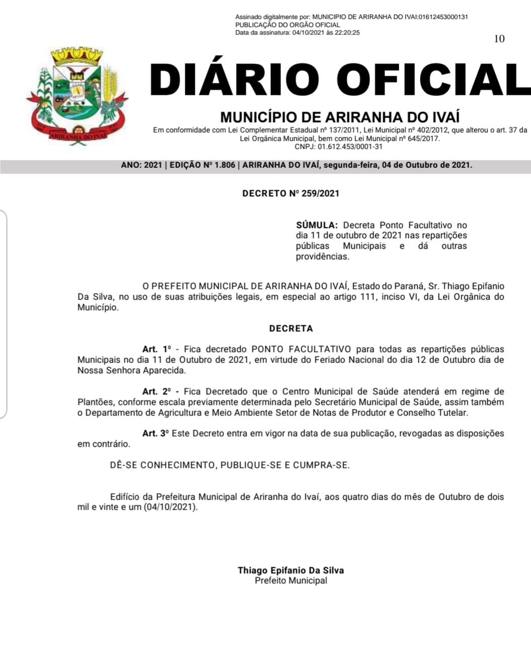 ATENÇÃO AO DECRETO N°259/2021 DO PONTO FACULTATIVO NO DIA 11/10/2021 - SEGUNDA-FEIRA EM TODAS AS REPARTIÇÕES PÚBLICAS