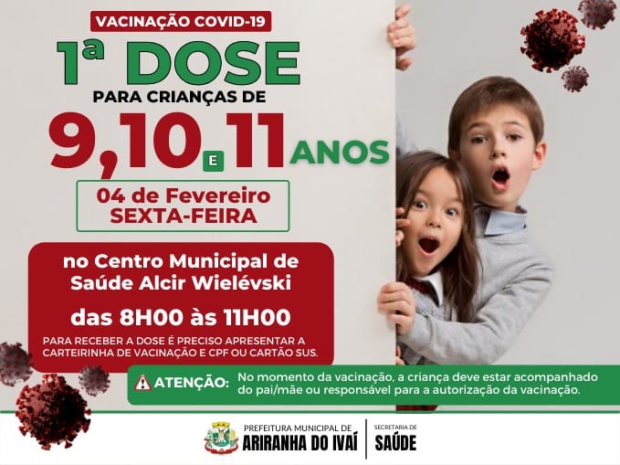 VACINAÇÃO COVID-19 - 1ª DOSE PARA CRIANÇAS DE 9, 10 E 11 ANOS - SEXTA-FEIRA 04/02