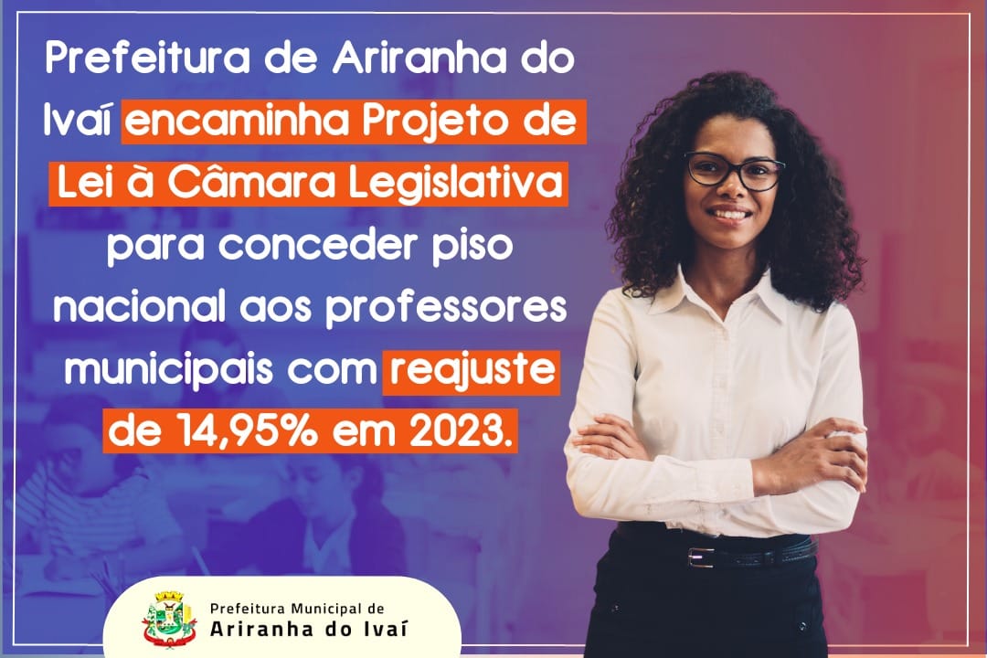Prefeitura de Ariranha do Ivaí encaminha Projeto de Lei para conceder piso nacional aos professores municipais com reajuste de 14,95% em 2023