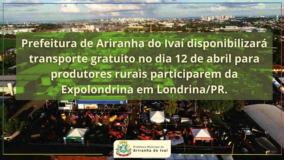 Prefeitura de Ariranha do Ivaí disponibilizará transporte gratuito para produtores rurais participarem da Expolondrina em Londrina/PR